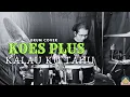 Download Lagu Koes Plus-Kalau Ku Tahu (Drum Cover)