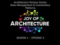 Architecture Pattern Series Data Management and Consistency Patterns