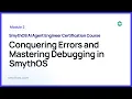 Module 2 Conquering Errors and Mastering Debugging in SmythOS - Part 4