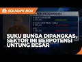 Download Lagu 2024 Suku Bunga Dipangkas, Sektor Ini Berpotensi Diuntungkan!