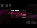 Download Lagu Alice Deejay Better of Alone Remix Dj'Raven Fl studio juste pour le plaisir non commercial 