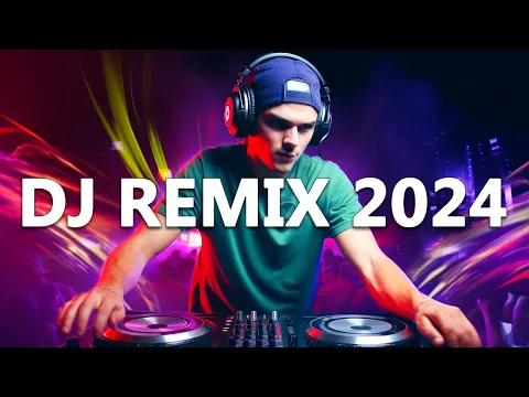 Download MP3 DJ REMIX 2024 - Mashups & Remixes of Popular Songs 2024 - DJ Disco Remix Club Music Songs Mix 2024
