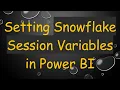 Setting Snowflake Session Variables in Power BI