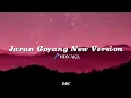 Download Lagu Jaran Goyang New Version - NDX AKA (Ra bakal sayang atiku kebal pelet gendham) 🎵