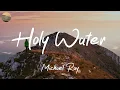 Michael Ray - Holy Water (Lyric Video)