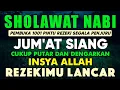 Download Lagu SHOLAWAT PENARIK REZEKI PALING DAHSYAT, Sholawat Nabi Muhammad SAW, SALAWAT JIBRIL PALING MERDU