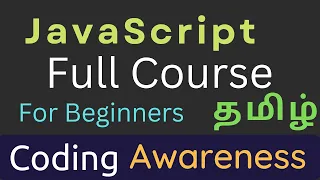JavaScript Full Course - For Beginners Tamil Programming for Web Development Coding Awareness