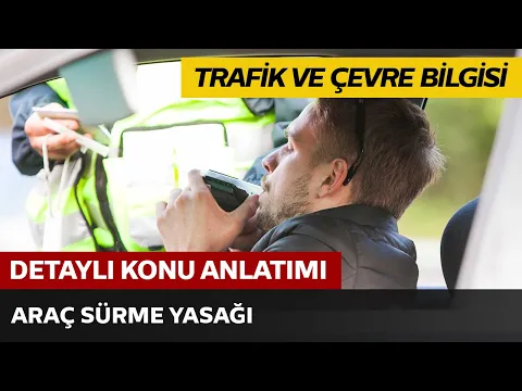 Trafik ve Çevre Bilgisi / Araç Sürme Yasağı