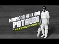 Mansoor Ali Khan Pataudi The Revolutionist The Agents Of Change