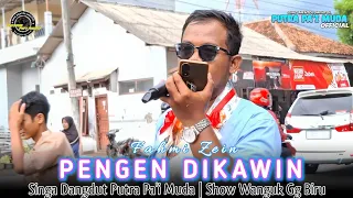 pengen dikawin voc fahmi zein putra pai muda show wanguk gang biru