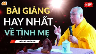 Bài giảng HAY NHẤT về Mẹ từng được nghe - Thầy Thích Pháp Hòa