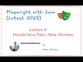 Lecture 9 - Handle New Tabs New Window in Playwright Java