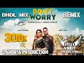 Download Lagu Don't Worry (Dhol Mix) Karan Aujla | Ft. AMRIT DJ | Lahoria Production | New Punjabi Song 2023 || √√