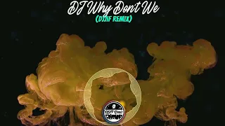 Download DJ Why Don't We (DjJif Remix) MP3