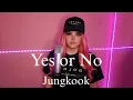 Download Lagu Yes or No - Jungkook ( Cover ) ~ Valeria Méndez
