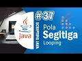 Java 37 - Pola Segitiga dengan Perulangan pada Java