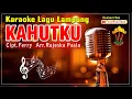 Download Lagu Karaoke Lagu Lampung mix dut terbaru - KAHUTKU cipt Ferry (OVM)
