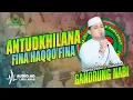 Lagu 🔥🔥 MENYALAAA GANDRUNG NABI TERBARU - ANTUDKHILANA - QOMADAI HAQQO FINA