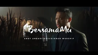 Download BERSAMAMU FT. ANDY AMBARITA - SUDIRMAN WORSHIP MP3