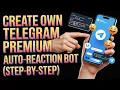Create Own Telegram Premium Auto-Reaction Bot Step-by-Step