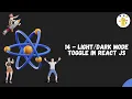 Mode Toggle In React Js dark mode toggle react ReactJs Tutorial In Hindi