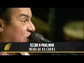 Download Lagu Cezar \u0026 Paulinho - Navalha Na Carne - Alma Sertaneja