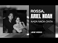 Download Lagu Rossa, Ariel Noah - Nada Nada Cinta | Lirik