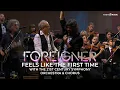 Download Lagu FOREIGNER 'Feels Like The First Time' with the 21st Century Symphony Orchestra \u0026 Chorus