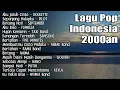 Lagu Lagu Pop Populer Indonesia 2000an - Kumpulan Lagu 2000an untuk kerja dan santai || PLAYLIST NO IKLAN