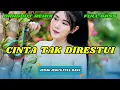 Download Lagu DJ DANGDUT REMIX | CINTA TAK DIRESTUI - VIRAL TIKTOK TERBARU | DJ REMIX TERBARU | DJ X PRO