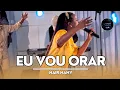 Download Lagu Nair Nany | Eu Vou Orar (Louvores Santos)