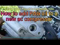 How to add PAG oil to a new ac compressor