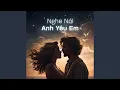 Lagu Nghe Nói Anh Yêu Em