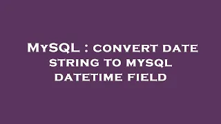 MySQL convert date string to mysql datetime field