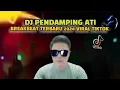 Download Lagu DJ PENDAMPING ATI 2024 BREAKBEAT TERBARU VIRAL TIKTOK