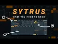 Sytrus Tutorial - Everything You Need to Know