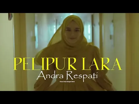 Download MP3 Pelipur Lara - ANDRA RESPATI ft. DODHY KANGEN BAND (Official Music Video)