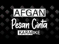Download Lagu Afgan - Pesan Cinta (KARAOKE 16 bit) by Midimidi