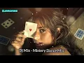 Download Lagu Dj Mix - Mistery Dance Mix 🔥