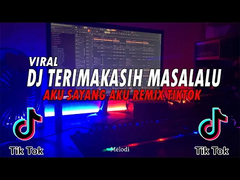 Download MP3 DJ TERIMAKASIH MASA LALU - AKU SAYANG AKU REMIX VIRAL TIKTOK FULLBASS 2021!!!