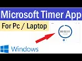 How To Set Timer on Windows How to Use the Windows Timer Windows 10 Timer App Timer App for PC