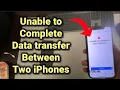 Unable to complete data transfer to new iPhone Fix