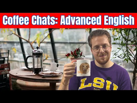 Coffee Chats #1 | Let’s Talk About Coffee | Real Advanced English