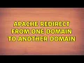 Apache redirect from one domain to another domain