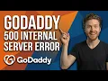 Fix GoDaddy 500 Internal Server Error Quick Fix Guide