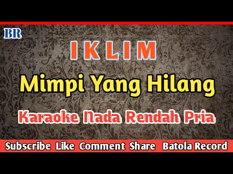 Download MP3 Mimpi Yang Hilang Karaoke | Nada Rendah Pria [ Iklim ]