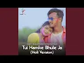Download Lagu Tui Hamke Bhule Ja (Holi Version)
