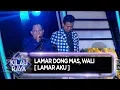 Download Lagu Lamar dong mas, Wali  [Lamar Aku] - Road to Kilau Raya (8/12)