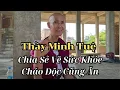 Download Lagu Thầy Minh Tuệ: Sức Khỏe Ổn Định, Ho Ra Máu Chỉ Một Lần, Cháo Đắng Không Độc