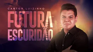 Download FUTURA ESCURIDÃO | LUIZINHO | Música Tema da Novela Apocalipse MP3